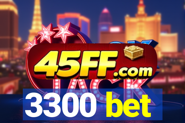 3300 bet
